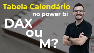 Como Criar uma tabela Calendário no Power BI usando Linguagem M ou DAX [upl. by Benildis578]