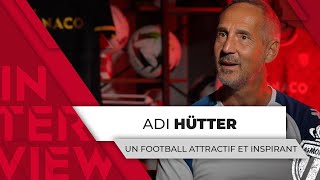 Un football attractif et inspirant  Lentretien avec Adi Hütter [upl. by Berkly]