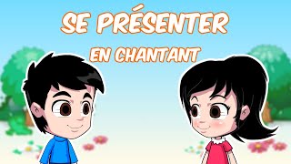 Se Présenter en chantant Chanson Apprendre le fraçaissong [upl. by Irovi435]