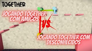 Jogando together com amigos vs desconhecidos  roblox [upl. by Deden]