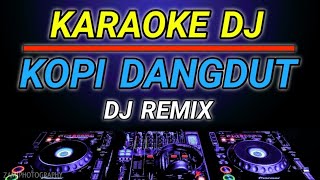 KARAOKE KOPI DANGDUT  VITA ALVIA DJ REMIX BY JMBD [upl. by Naruq]