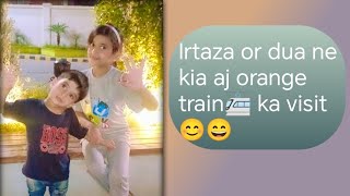 Irtaza or dua ne kia aj orange train ka visit 🚅☺️ [upl. by Schreiber494]