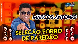 SELEÇÃO FORRÓ DE PAREDÃO  Marcos Antônio GOSPEL [upl. by Ot635]