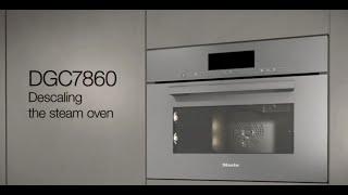 Miele DGC7860 Steam Ovens  Descaling the steam oven [upl. by Ezeerb]