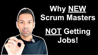 Why NEW Scrum Masters Arent Getting JOBS What To Do About It [upl. by Ennovihc]