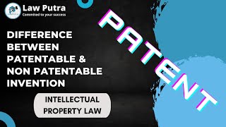 Difference between patentable amp non patentable invention  Intellectual property law  LawPutra [upl. by Becht]