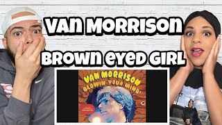 SUCH VIBES FIRST TIME HEARING Van Morrison  Brown Eyed Girl REACTION [upl. by Sundin467]