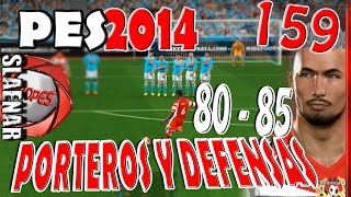 PES 2014 LMO PC Recomendación Porteros y defensas nivel 80  85 [upl. by Ecinad152]