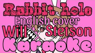 「KARAOKE」  Rabbit Hole English cover  Will Stetson  Guide music [upl. by Ynomrah648]