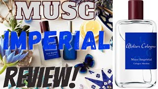 Atelier Cologne MUSC IMPERIAL Review [upl. by Shaper807]