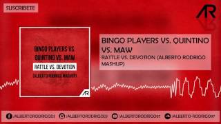 Bingo Players vs Quintino vs MAW  Rattle vs Devotion Alberto Rodrigo MashUp [upl. by Bohrer]