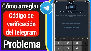 Cómo arreglar el código de verificación de Telegram no recibidoproblema de verificación de telegram [upl. by Ardek227]