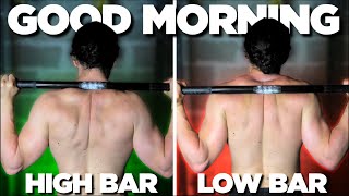 Faut il être en HIGH BAR ou LOW BAR sur son GOOD MORNING [upl. by Tips]