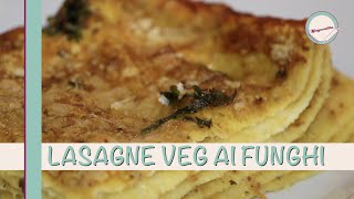 LASAGNE VEGAN AI FUNGHI [upl. by Lainey]