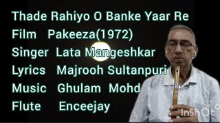 Thade Rahiyo O Banke Yaar Film Pakeeza1972 on Flute by Enceejay [upl. by Suiddaht768]