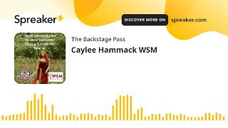 Caylee Hammack WSM made with Spreaker [upl. by Rehttam121]