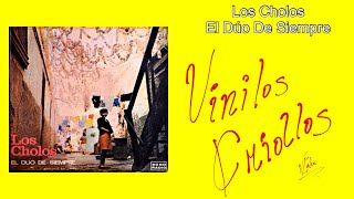 Los Cholos  El Duo De Siempre LP Full Vinilo 1968 HD [upl. by Ymassej]