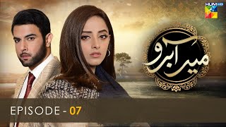 Meer Abru  Episode 07  Sanam Chaudhry  Noor Hassan Rizvi  HUM TV Drama [upl. by Clynes]