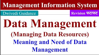 Managing data resources The Need for data management Management information system MIS BBA MBA [upl. by Pren]