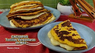 CACHAPAS VENEZOLANAS Tortillas de Maiz tierno rellenas con queso [upl. by Uriisa688]