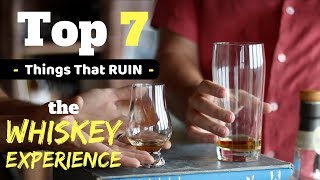 Top 7 Things That RUIN Your Whiskey Experience according to whisky lovers [upl. by Sansbury]