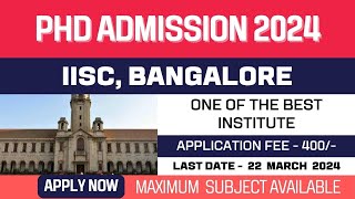 New PhD Admission Application 2024  Indian Institute of Science  IISc Banglore  Best Institute [upl. by Dulci]