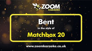 Matchbox 20  Bent Without Backing Vocals  Karaoke Version from Zoom Karaoke [upl. by Aisayn]