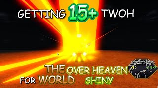 YBA Getting 15 TWOH for a THE WORLD OVER HEAVEN SHINY [upl. by Nylirehs]