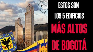 Los 5 edificios MÁS ALTOS DE BOGOTÁ [upl. by Joab]