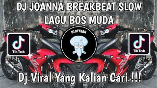 DJ JOANNA BREAKBEAT SLOW LAGU BOS MUDA SOUND K I N G M U S I C 🇹🇭👑 VIRAL TIK TOK TERBARU [upl. by Hawkie205]