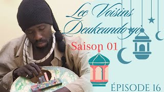 Les voisins « Deukeundo yii » Saison 1 épisode 16 ak Doukoure le noble et Loc bombe [upl. by Nivla]