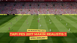 PES 2017🔥DENGAN PATCH TERBARU TAHUN 2024 MAKIN REALISTIS SPEK RINGAN [upl. by Ahseile]