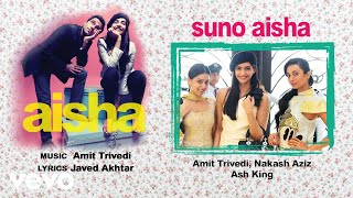 Suno Aisha Audio Song  AishaSonam KapoorAbhay DeolJaved AkhtarAmit TrivediAsh King [upl. by Wake163]