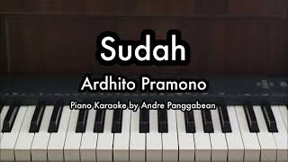 Sudah  Ardhito Pramono  Piano Karaoke by Andre Panggabean [upl. by Nyleahs868]