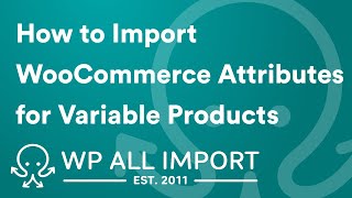 How to Import WooCommerce Attributes for Variable Products [upl. by Nerat]