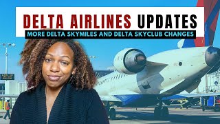 DELTA AIRLINES UPDATES  MORE Delta SkyMiles and Delta SkyClub Changes [upl. by Kwabena]