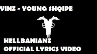 VINZ  YOUNG SHQIPE Official Lyrics Video [upl. by Ssepmet]