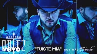 Gerardo Ortiz  Fuiste Mía  Audio [upl. by Gerhard392]