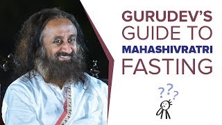 The Complete Guide To Mahashivratri Fasting  Wisdom Talk By Gurudev Sri Sri Ravi Shankar [upl. by Nahsad]