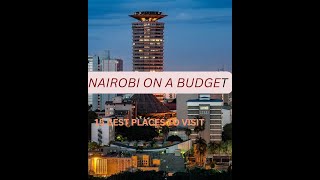 15 TOP BEST PLACES TO VISIT IN NAIROBI [upl. by Ocsicnarf]