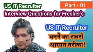 US IT Recruiter Interview Questions for Freshers Part 01 US IT Recruiter interview Questions [upl. by Neirod161]