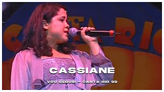 Cassiane  Vou Seguir Canta Rio 99 [upl. by Jago325]