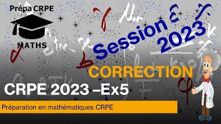 CRPE 2023Groupement 1CorrigéMathématiquesExercice 5 [upl. by Akina]