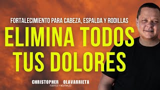 FORTALECIMIENTO para DOLOR de CABEZA ESPALDA RODILLAS  Método Yuen Christopher Olavarrieta [upl. by Kassity]