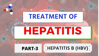 Treatment of Hepatitis Part 3  Hepatitis B HBV Treatment [upl. by Gean919]