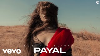 Rusha amp Blizza  Payal  Official Music Video [upl. by Fallon]