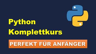 Python KomplettkursTutorial 4 Stunden  PERFEKT FÜR ANFÄNGER [upl. by Nileuqay]