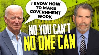 Why Biden’s Just Wrong NO ONE quotKnows How to Make Government Work” [upl. by Coy137]