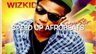 Tease Me  Wizkid Speed Up Afrobeats [upl. by Ayaros]