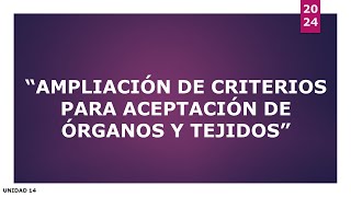 UNIDAD 14 AMPLIACIÓN DE CRITERIOS PARA ACEPTACIÓN DE ÓRGANOS Y TEJIDOS  ADRIÁN BOLOGNA [upl. by Giza]